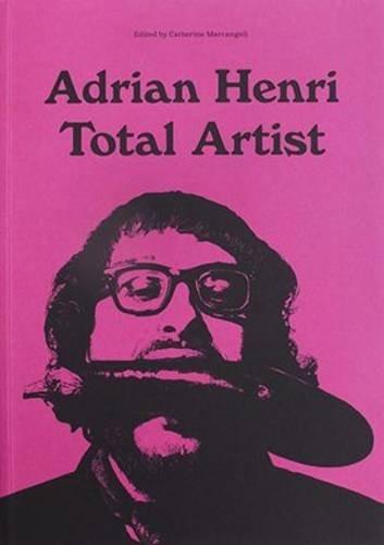 Adrian Henri: Total Artist by Catherine Marcangeli