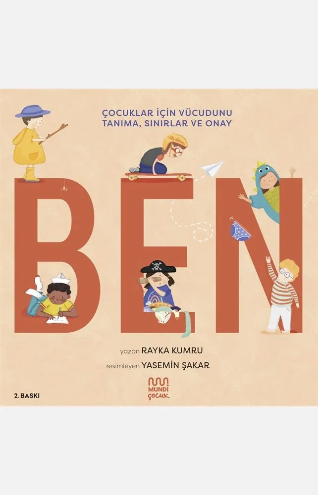 Ben: Çocuklar için Vücudunu Tanıma, Sınırlar ve Onay by Rayka Kumru