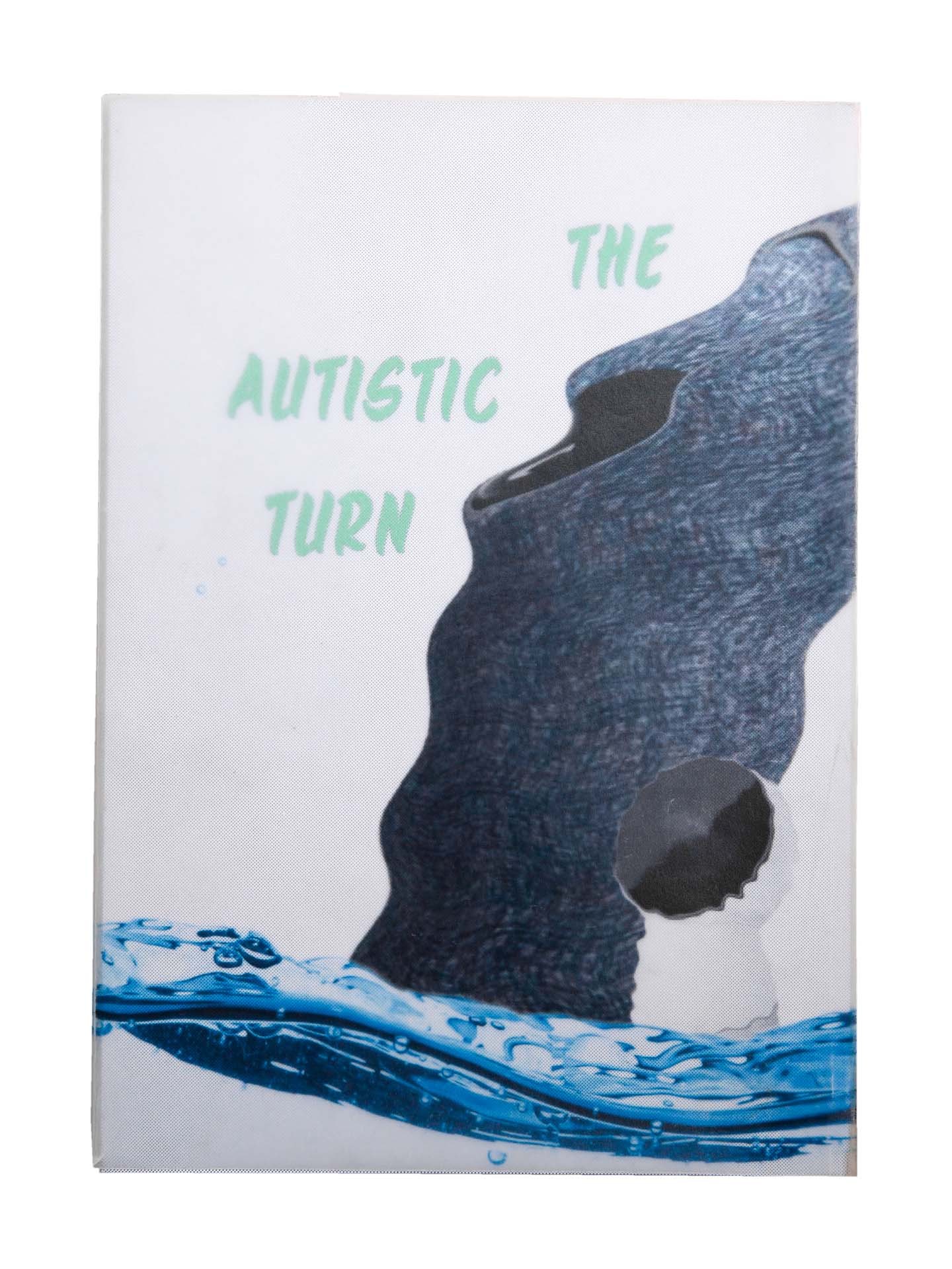 The Autistic Turn by İpek Burçak