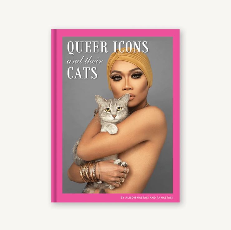 Queer Icons and Their Cats by Alison Nastasi & PJ Nastisi