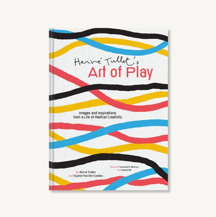 Hervé Tullet's Art of Play by Hervé Tullet and Sophie Van der Linden