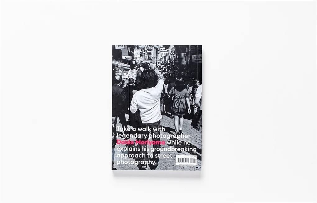 How I Take Photographs by Daido Moriyama