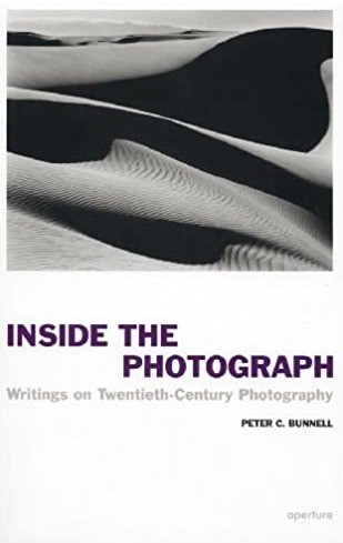 Inside the Photograph by Peter C. Bunnell