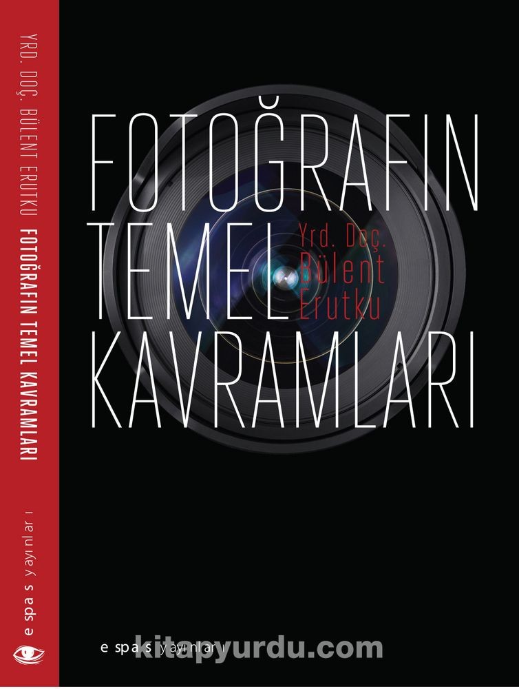 Fotoğrafın Temel Kavramları by Bülent Erutku