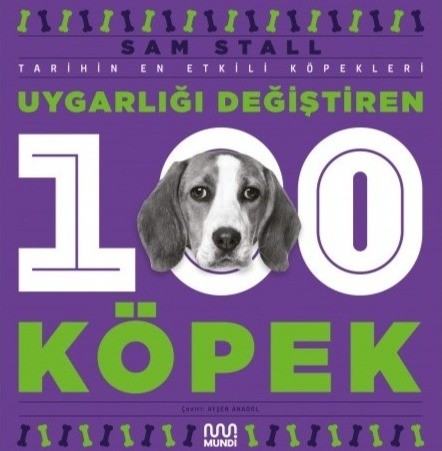 Uygarlığı Değiştiren 100 Köpek by Sam Stall