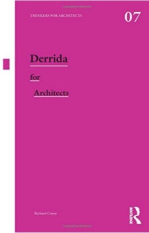 Derrida for Architects (Thinkers for Architects) by Richard Coyne