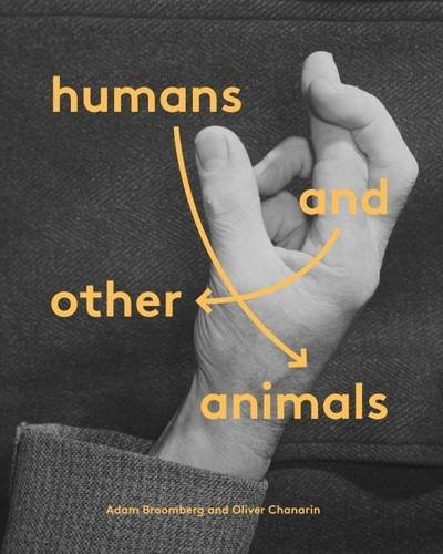 Humans and Other Animals by Adam Broomberg & Oliver Chanarin