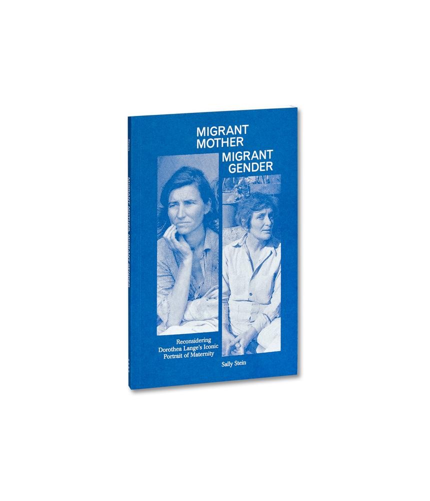 Migrant Mother, Migrant Gender by Sally Stein