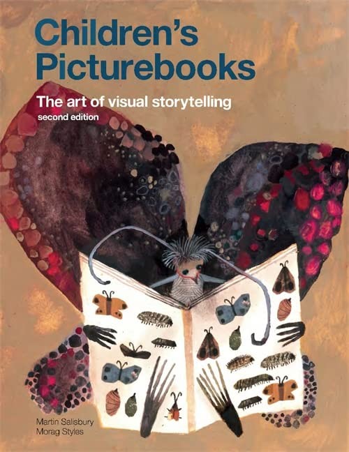 Children's Picturebooks Second Edition: The Art of Visual Storytelling by Martin Salisbury & Morag Styles