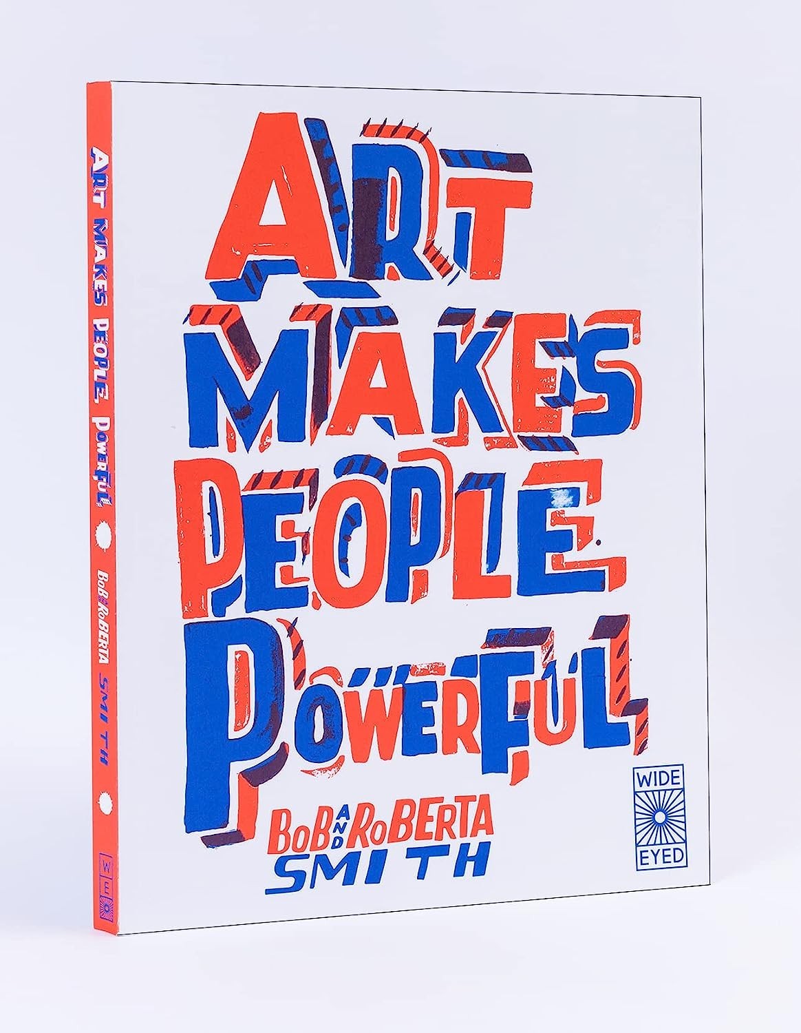 Art Makes People Powerful by Bob and Roberta Smith 