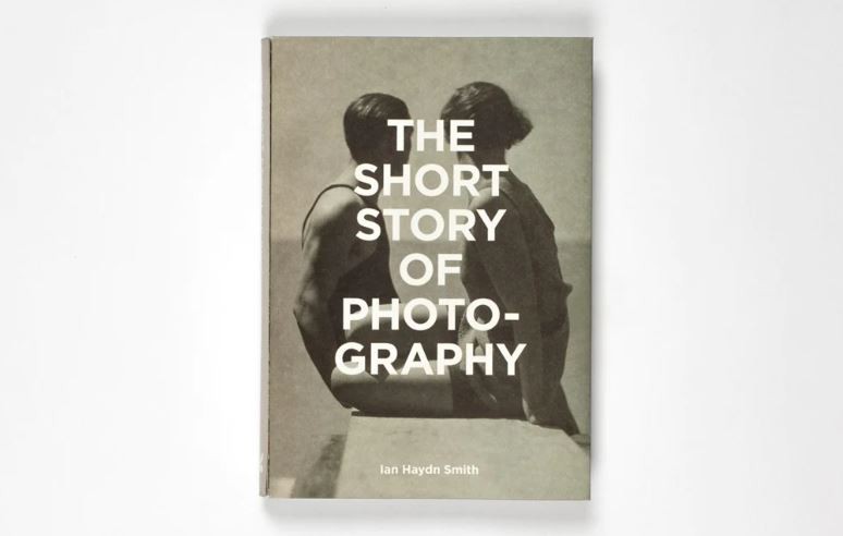 The Short Story of Photography by Ian Haydn Smith