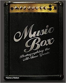 Music Box: Photographing the All-Time Greats by Gino Castaldo