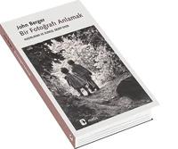 Bir Fotoğrafı Anlamak by John Berger