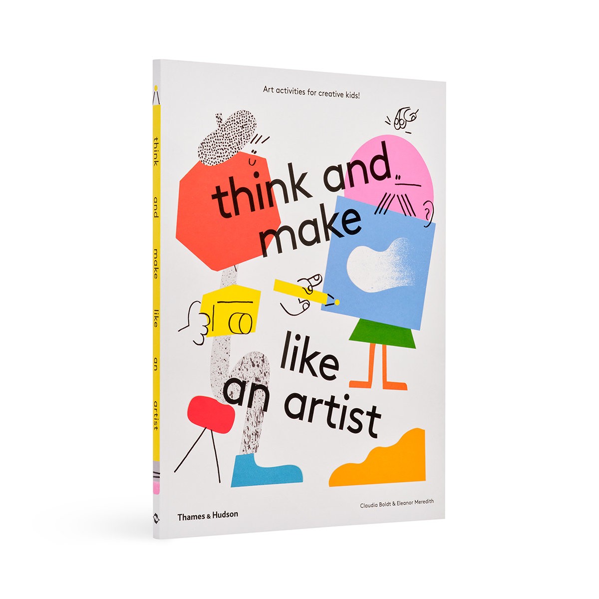 Think and Make Like an Artist by Eleanor Meredith & Claudia Boldt