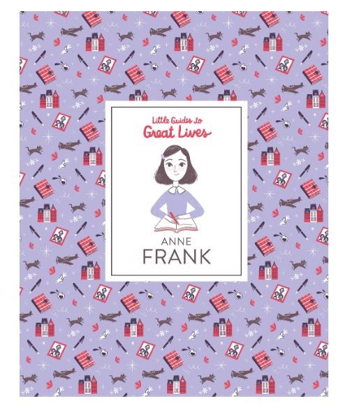 Little Guides to Great Lives: Anne Frank by Isabel Thomas & Paola Escobar