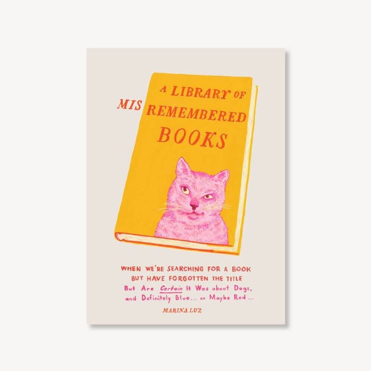 A Library of Misremembered Books by Marina Luz