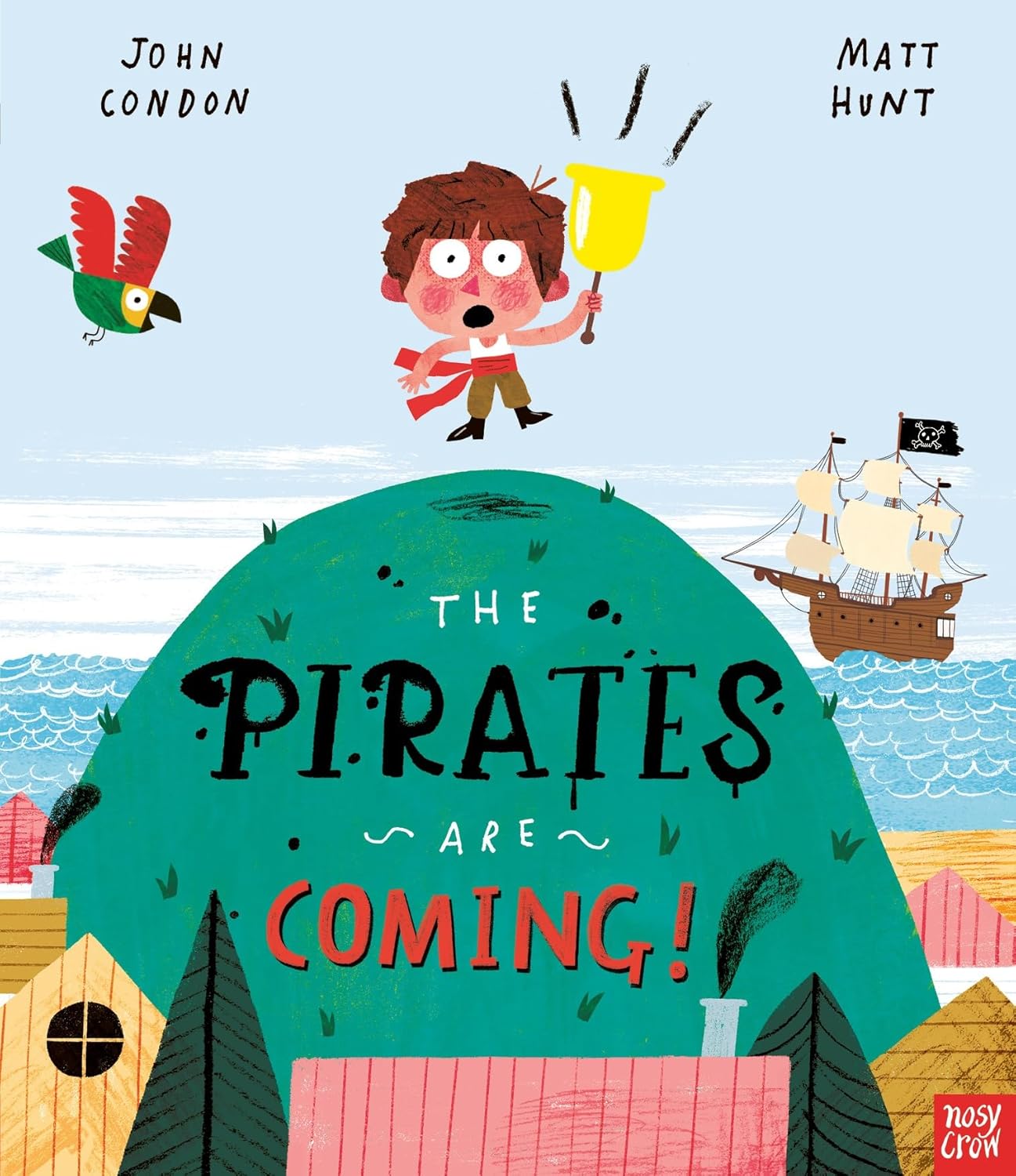 The Pirates Are Coming! By John Condon & Matt Hunt
