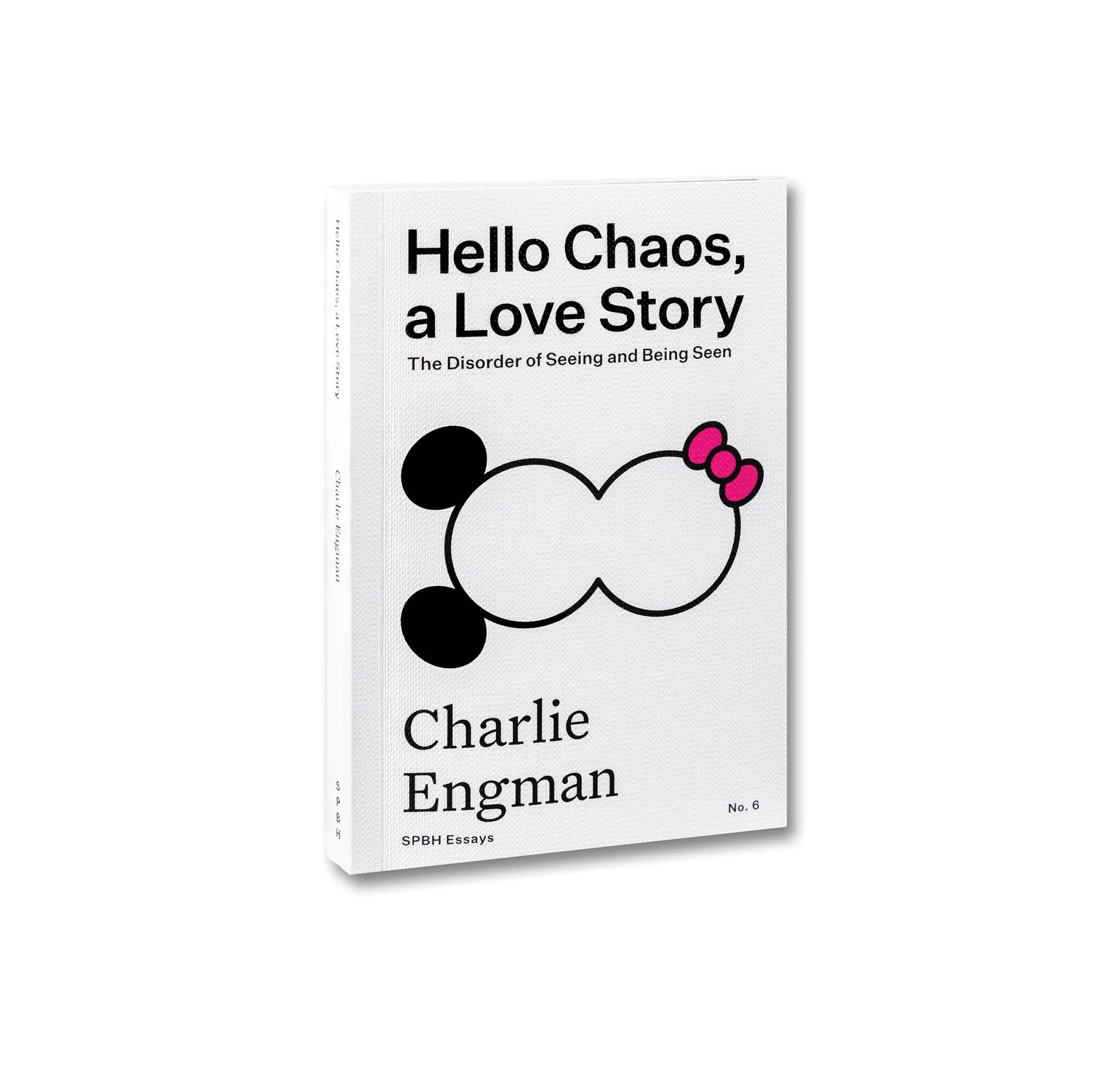 Hello Chaos, a Love Story: The Disorder of Seeing and Being Seen by Charlie Engman
