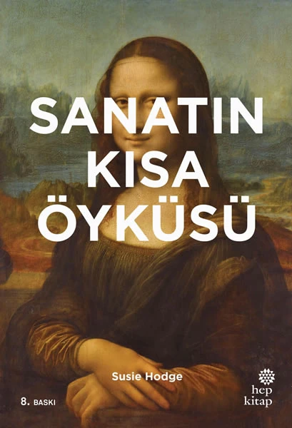 Sanatın Kısa Öyküsü by Susie Hodge 