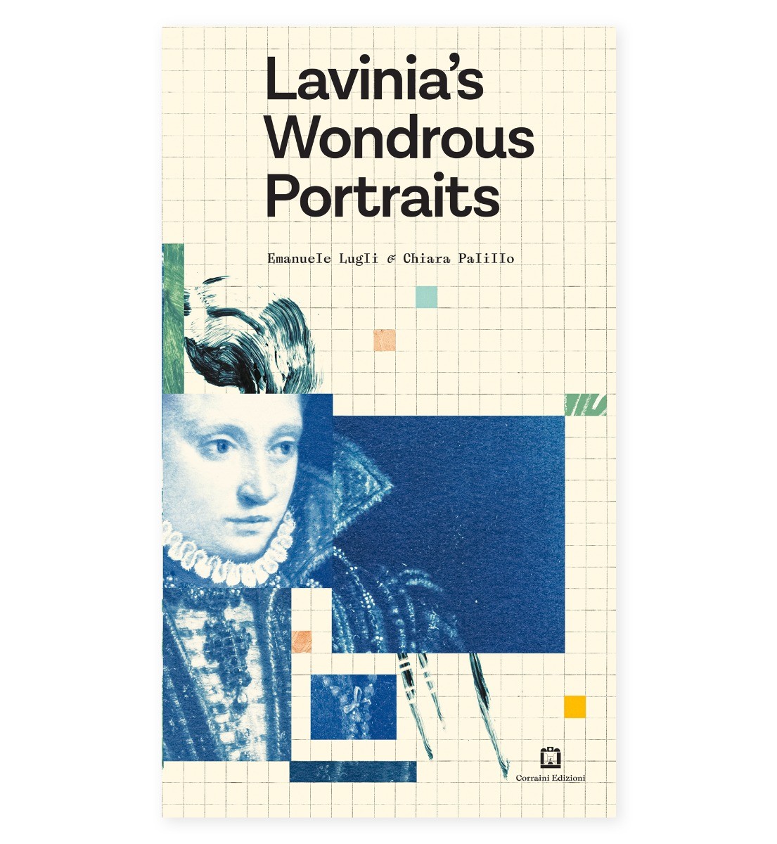 Lavinia’s Wondrous Portraits by E. Lugli, C. Palill