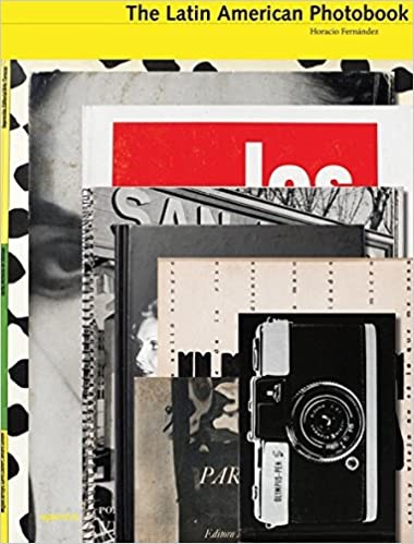 The Latin American Photobook by Horacio Fernández
