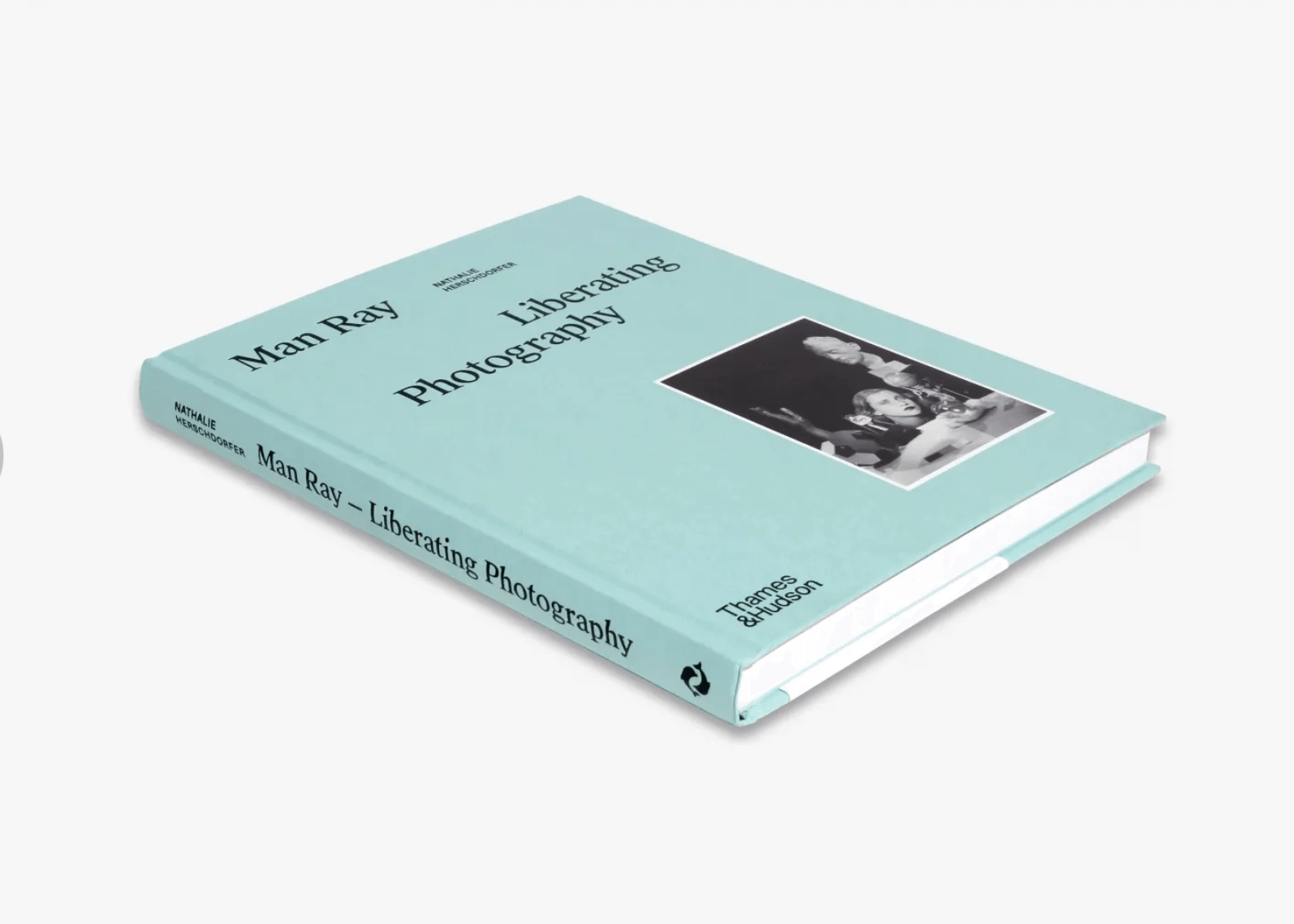 Man Ray: Liberating Photography by Nathalie Herschdorfer, Wendy Grossman