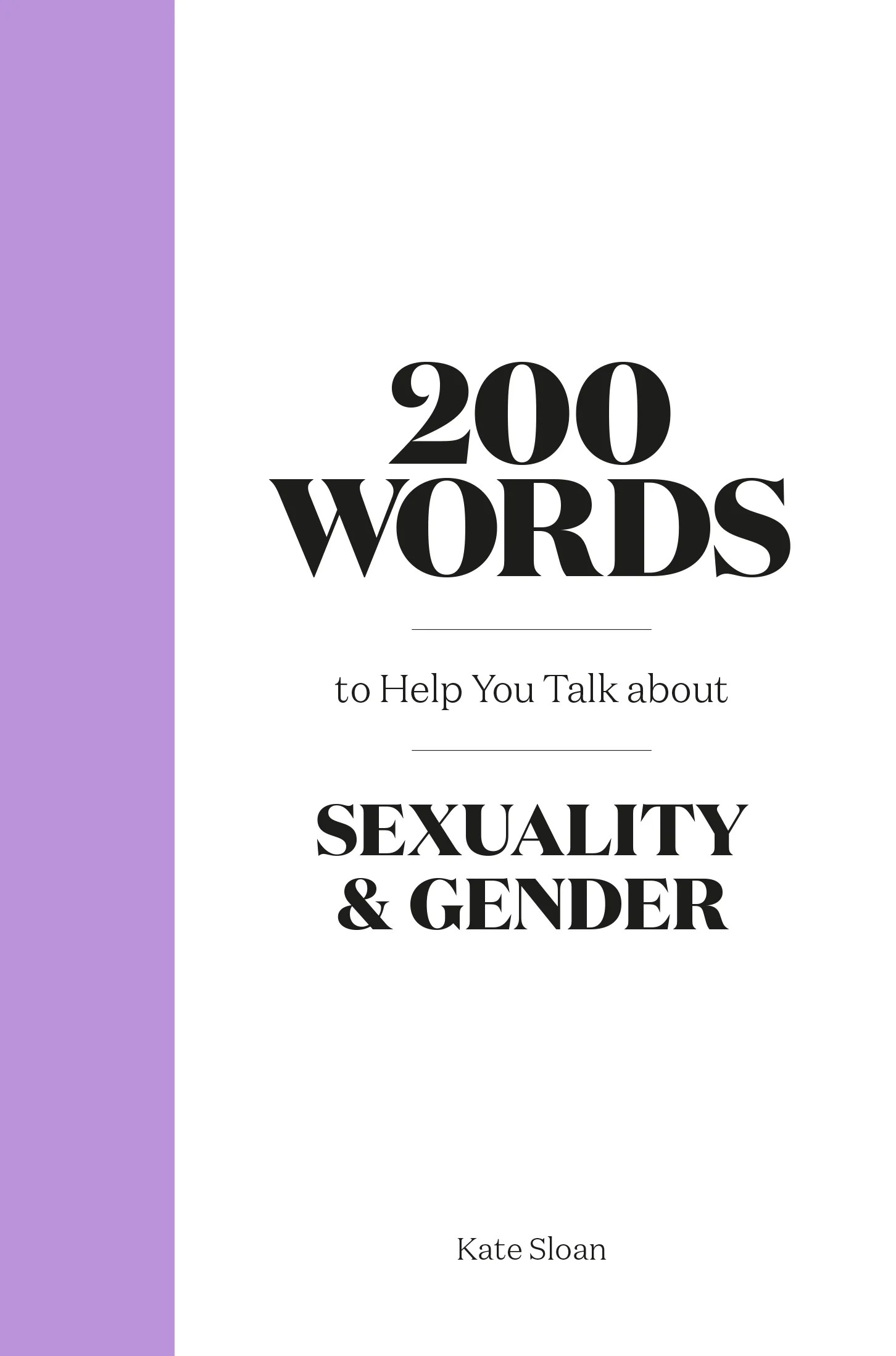 200 Words to Help you Talk about Sexuality & Gender by Kate Sloan