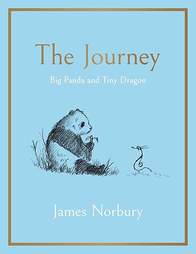 The Journey: Big Panda and Tiny Dragon by James Norbury