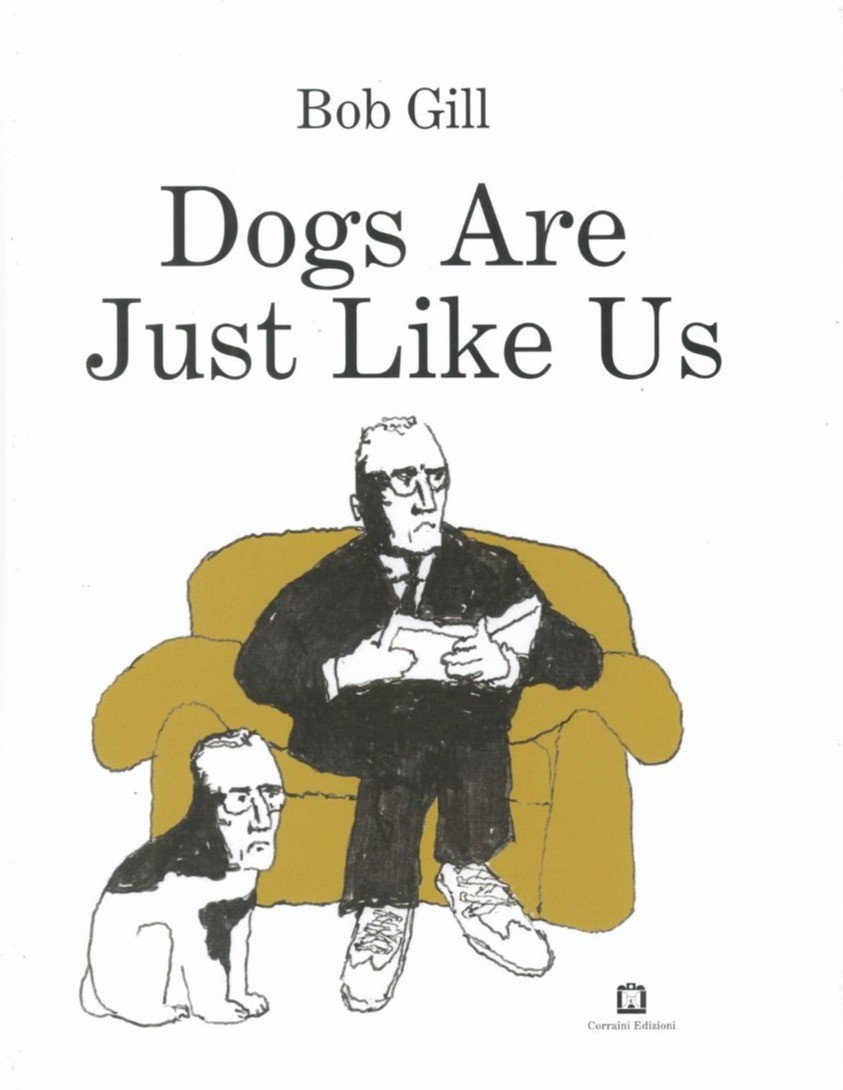 Dogs Are Just Like Us by Bob Gill