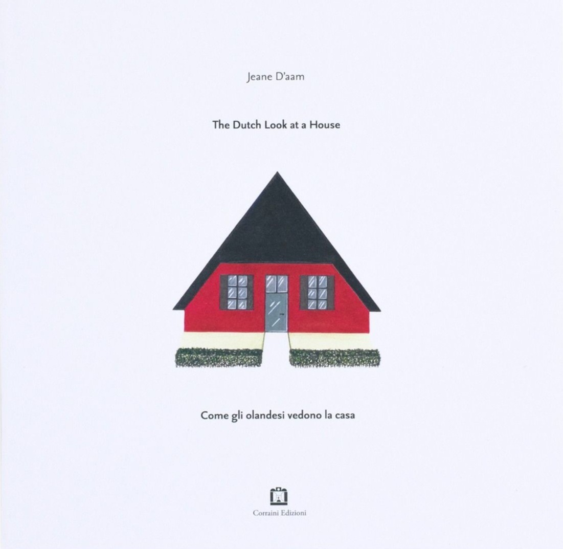 The Dutch Look at a House by Jeane D’aam