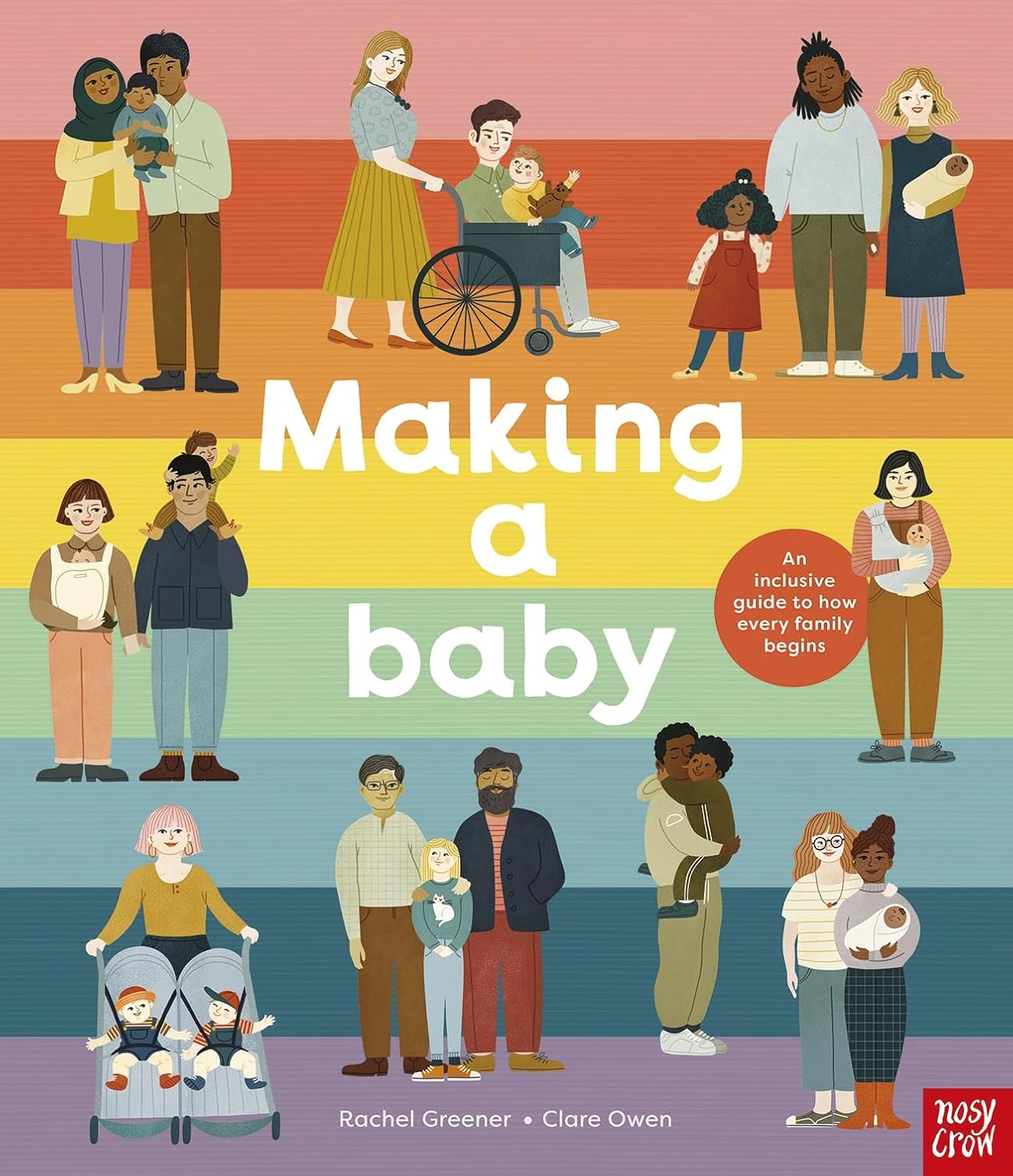 Making A Baby: An Inclusive Guide to How Every Family Begins By Rachel Greener & Clare Owen