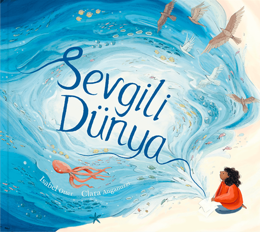 Sevgili Dünya by Isabel Otter & Clara Anganuzzi