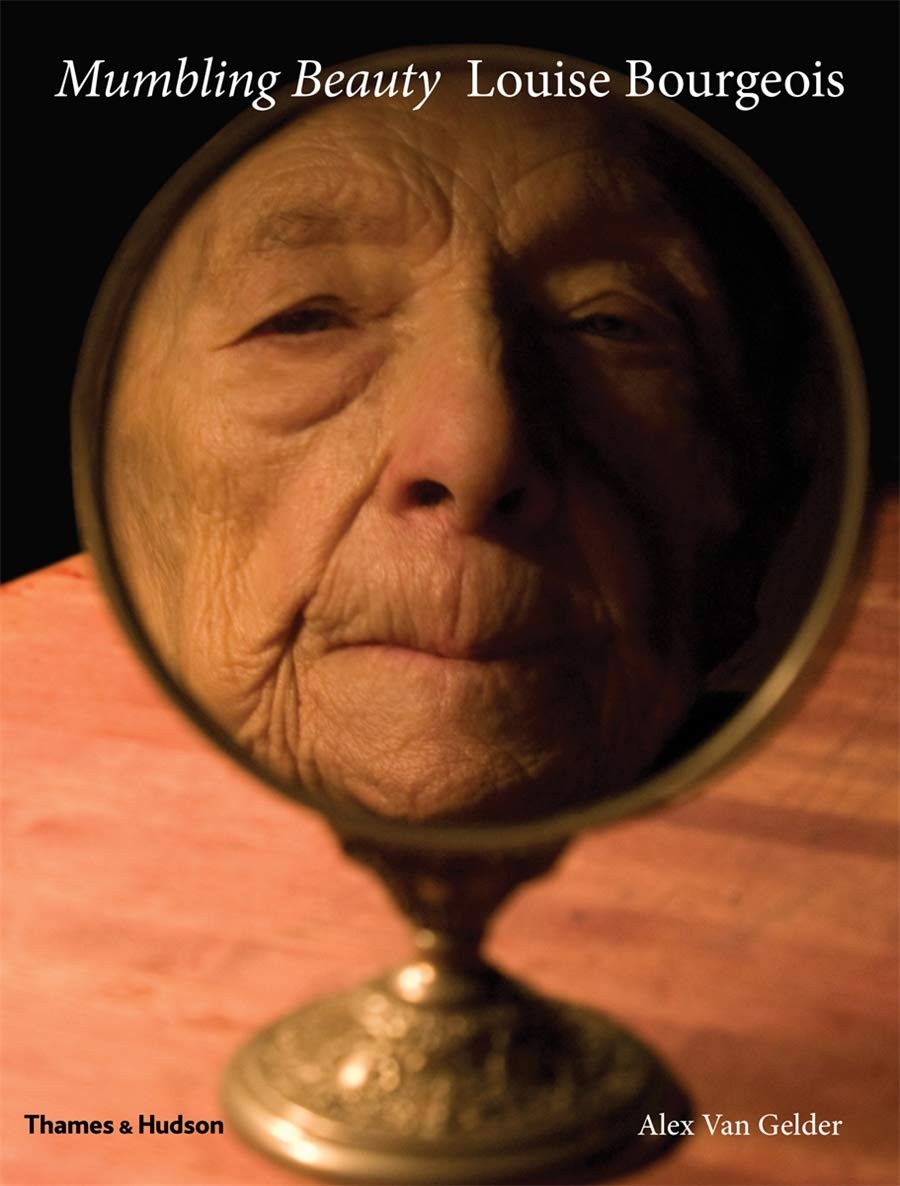 Mumbling Beauty: Louise Bourgeois by Alex Van Gelder