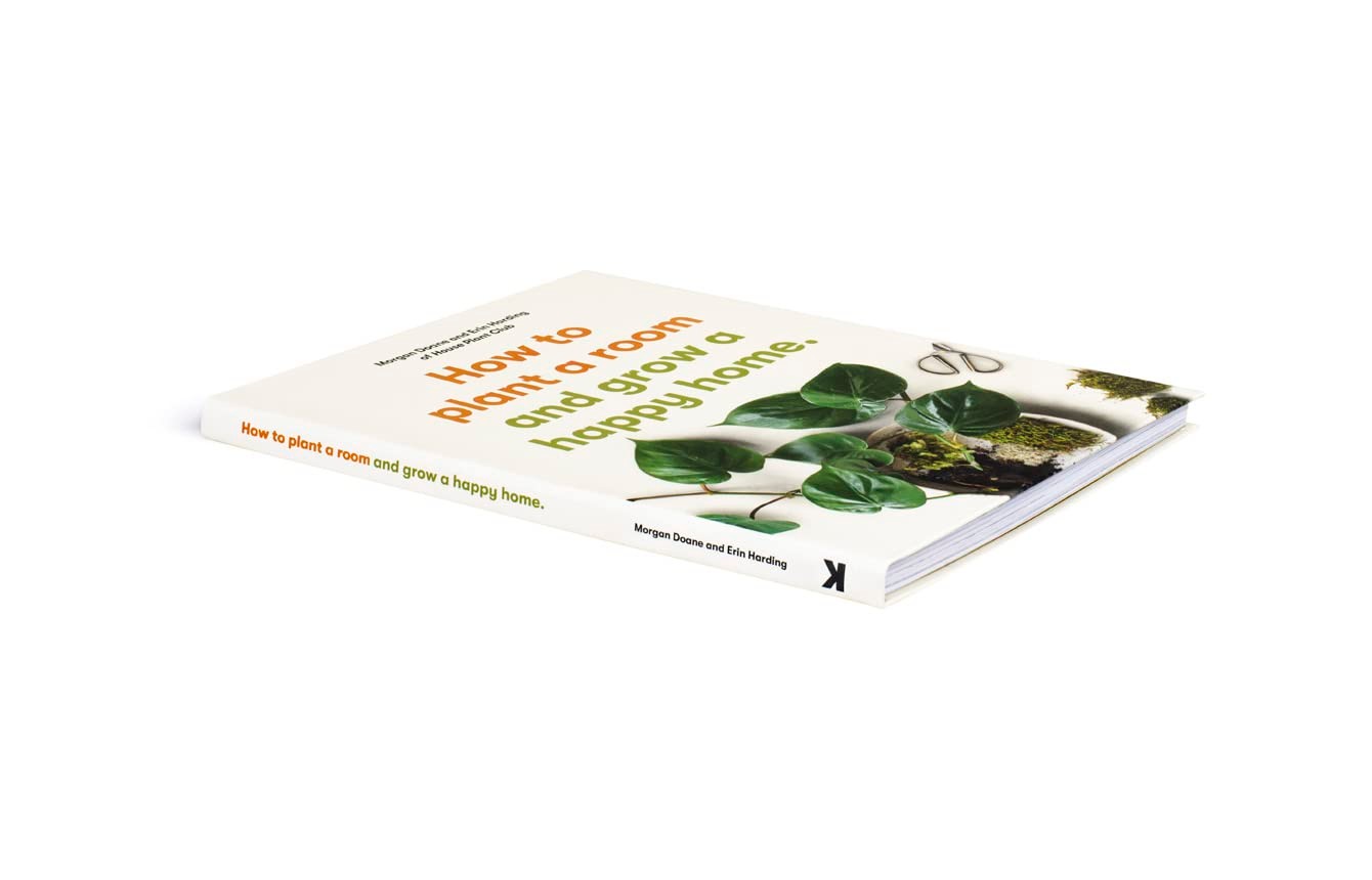How to Plant a Room: and Grow a Happy Home by Morgan Doane & Erin Harding
