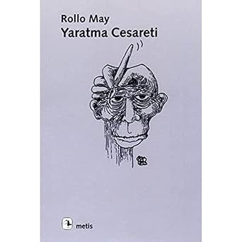 Yaratma Cesareti by Rollo May