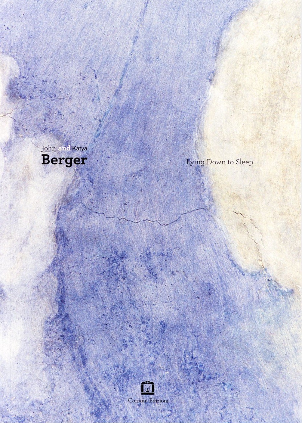 Lying Down to Sleep by John Berger & Katya Berger