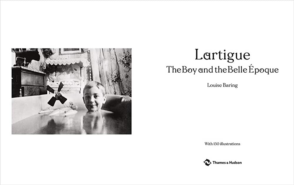 Lartigue: The Boy and the Belle Époque by Louise Baring