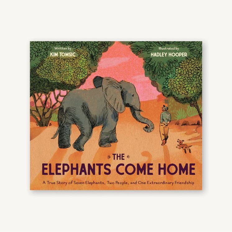The Elephants Come Home by Kim Tomsic & Hadley Hooper