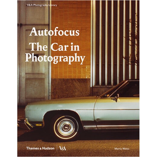 Autofocus: The Car in Photography by Marta Weiss