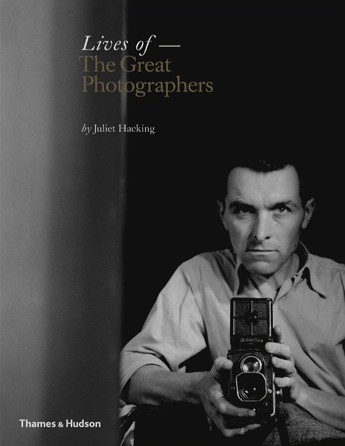 Lives of the Great Photographers by Juliet Hacking