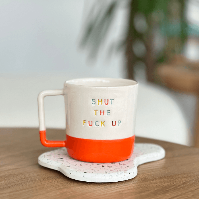 Shut The Fuck Up by Paper Ceramic