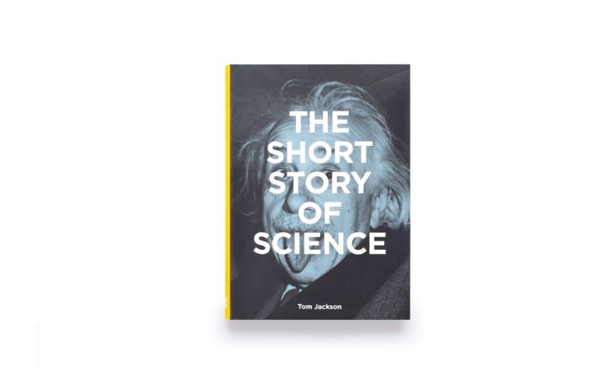 The Short Story of Science by Tom Jackson