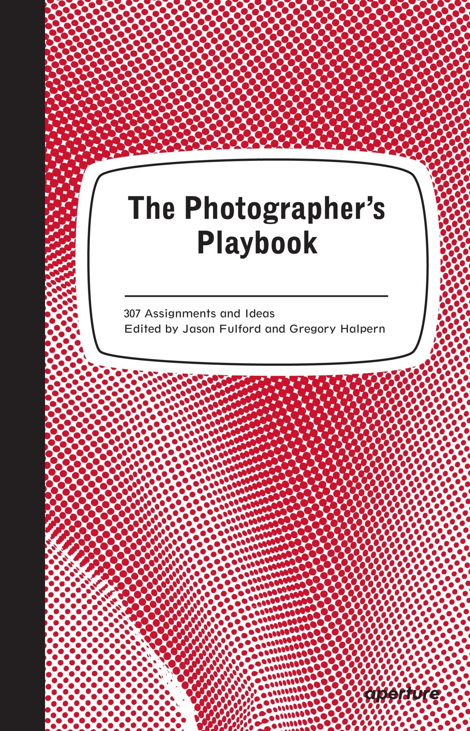 The Photographer's Playbook by Jason Fulford and Gregory Halpern