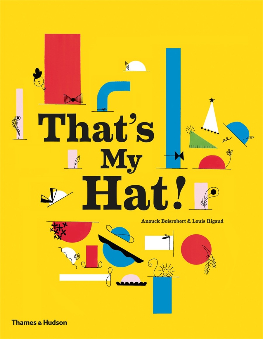 That's My Hat! by Anouck Boisrobert & Louis Rigaud