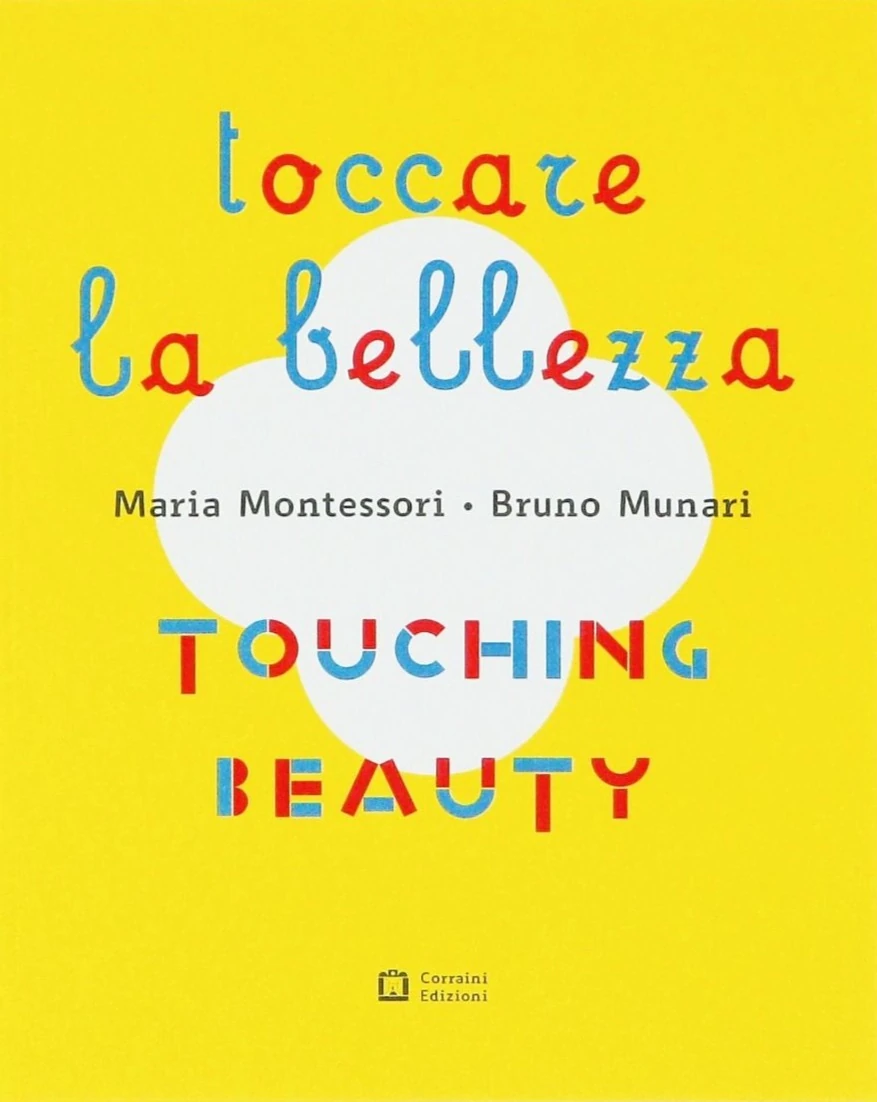 Touching Beauty by Maria Montessori & Bruno Munari