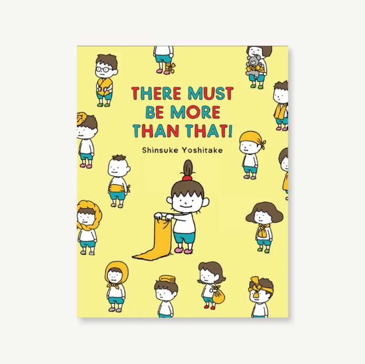 There Must Be More Than That! by Shinsuke Yoshitake