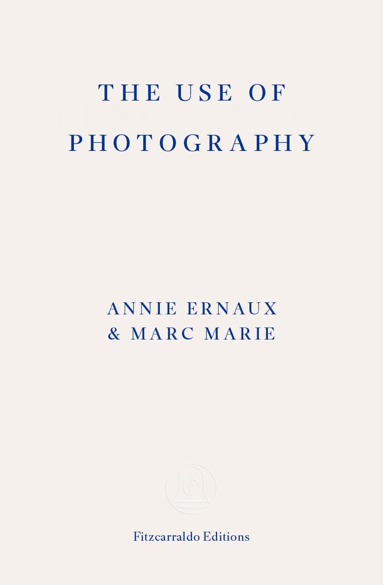 The Use of Photography by Annie Ernaux and Marc Marie