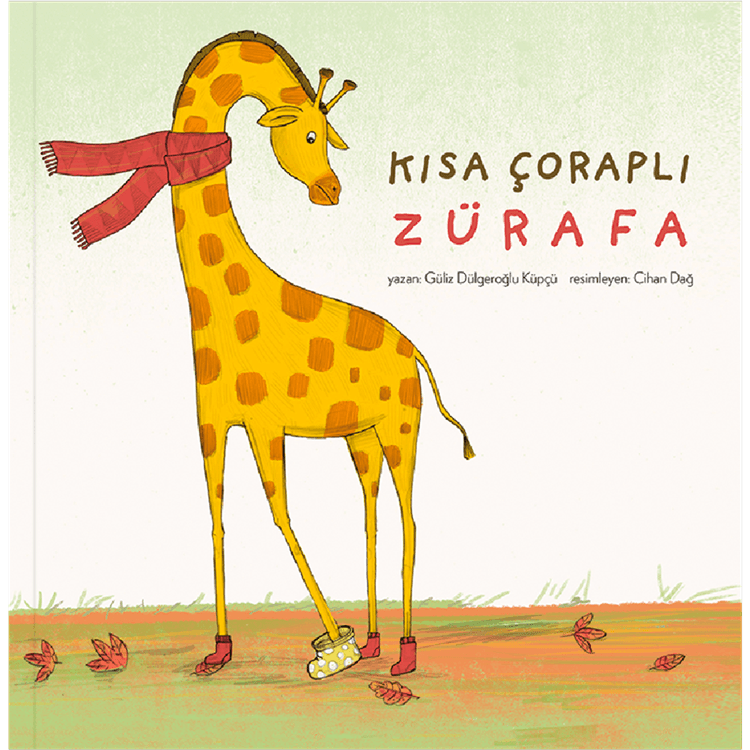 Kısa Çoraplı Zürafa by Güliz Dülgeroğlu Küpçü & Cihan Dağ