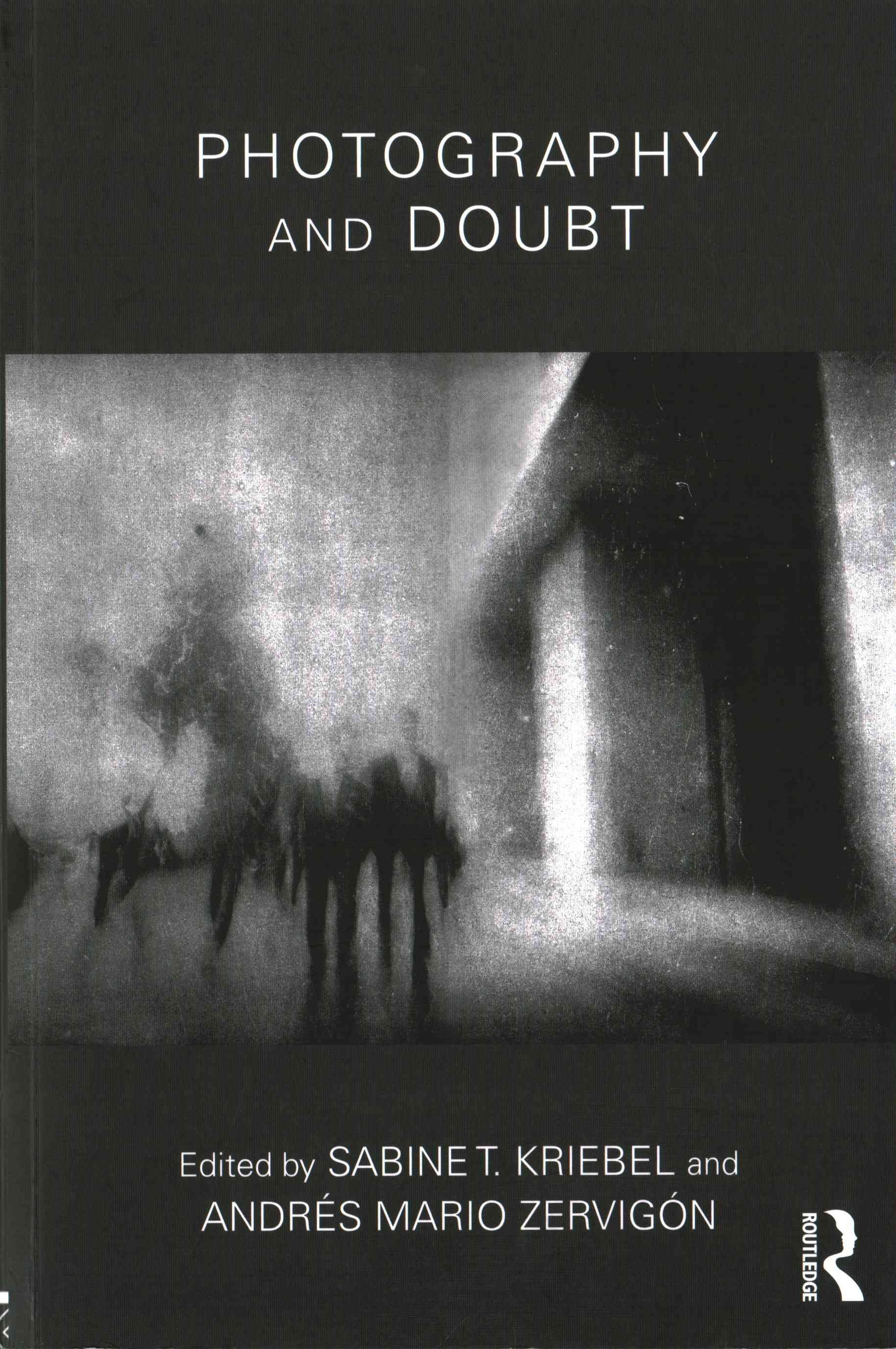 Photography and Doubt by Andrés Mario Zervigón & Sabine T. Kriebel
