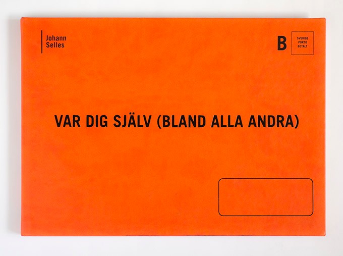 Var dig själv (bland alla andra) by Johann Selles